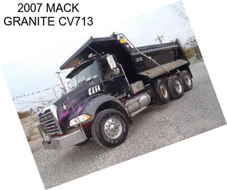 2007 MACK GRANITE CV713