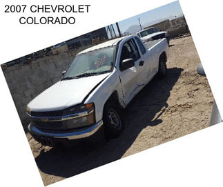 2007 CHEVROLET COLORADO