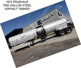 1972 FRUEHAUF 7000 GALLON STEEL ASPHALT TANKER