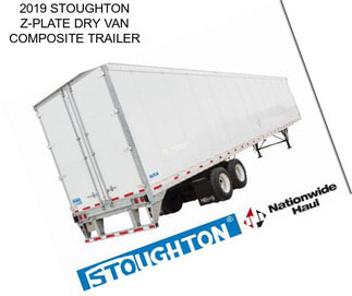 2019 STOUGHTON Z-PLATE DRY VAN COMPOSITE TRAILER