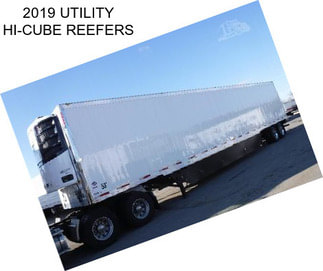 2019 UTILITY HI-CUBE REEFERS