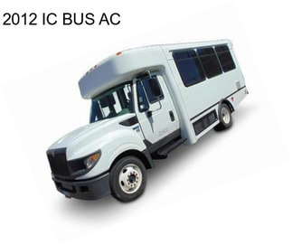 2012 IC BUS AC