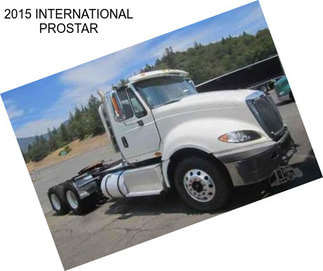 2015 INTERNATIONAL PROSTAR