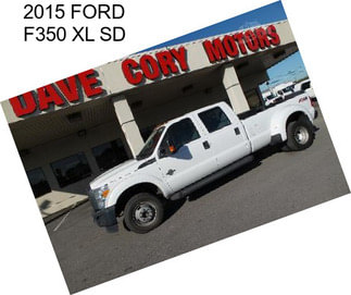 2015 FORD F350 XL SD