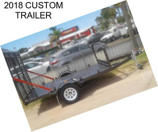 2018 CUSTOM TRAILER