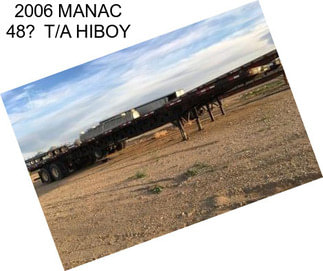 2006 MANAC 48 T/A HIBOY