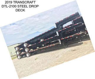 2019 TRANSCRAFT DTL-2100 STEEL DROP DECK