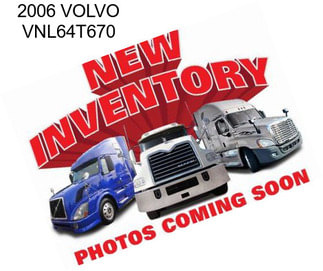 2006 VOLVO VNL64T670