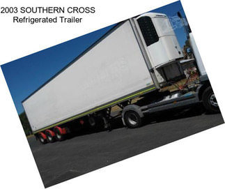 2003 SOUTHERN CROSS Refrigerated Trailer