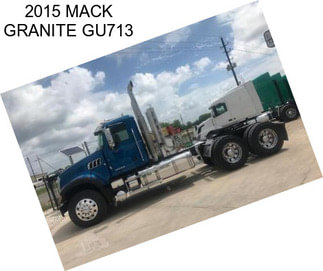 2015 MACK GRANITE GU713