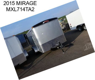 2015 MIRAGE MXL714TA2