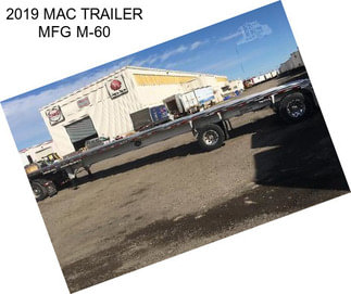 2019 MAC TRAILER MFG M-60