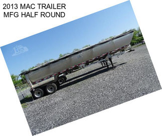 2013 MAC TRAILER MFG HALF ROUND