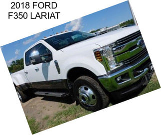 2018 FORD F350 LARIAT