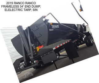 2019 RANCO RANCO FRAMELESS 34\' END DUMP, ELELECTRIC TARP, SIN