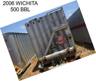 2006 WICHITA 500 BBL