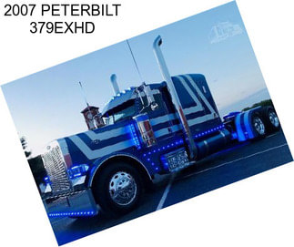 2007 PETERBILT 379EXHD