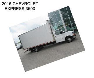 2016 CHEVROLET EXPRESS 3500