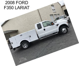 2008 FORD F350 LARIAT