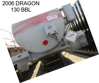 2006 DRAGON 130 BBL