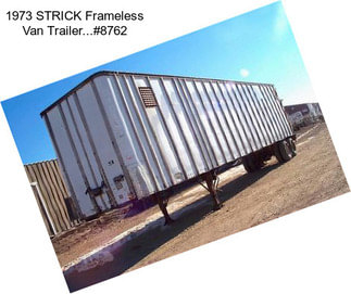 1973 STRICK Frameless Van Trailer...#8762