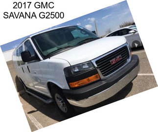 2017 GMC SAVANA G2500