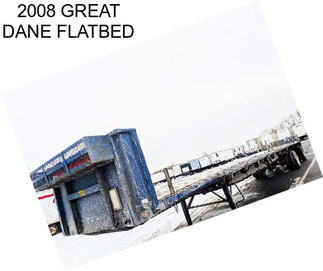 2008 GREAT DANE FLATBED