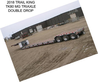 2018 TRAIL KING TK80 MG TRIAXLE DOUBLE DROP