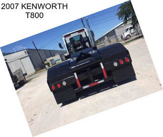 2007 KENWORTH T800