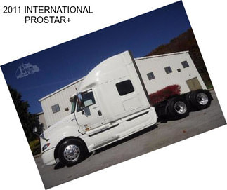 2011 INTERNATIONAL PROSTAR+