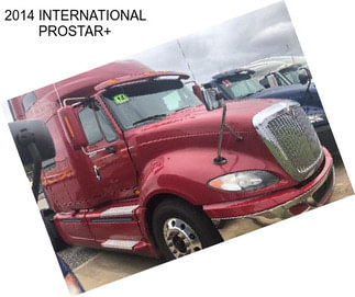 2014 INTERNATIONAL PROSTAR+