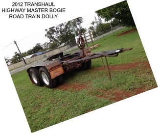 2012 TRANSHAUL HIGHWAY MASTER BOGIE ROAD TRAIN DOLLY