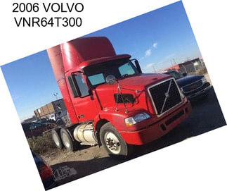 2006 VOLVO VNR64T300