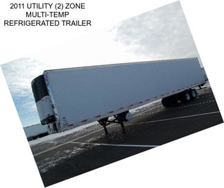 2011 UTILITY (2) ZONE MULTI-TEMP REFRIGERATED TRAILER