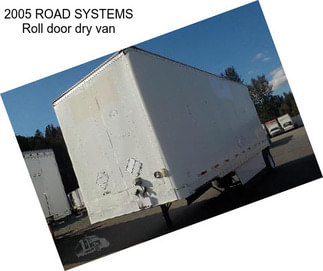 2005 ROAD SYSTEMS Roll door dry van