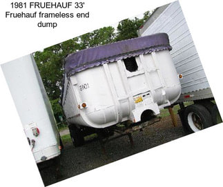 1981 FRUEHAUF 33\' Fruehauf frameless end dump