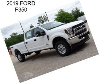 2019 FORD F350