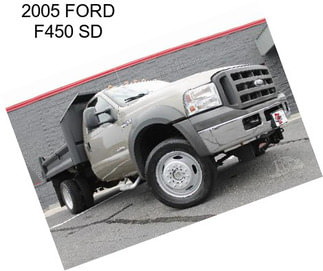 2005 FORD F450 SD