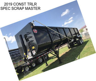 2019 CONST TRLR SPEC SCRAP MASTER