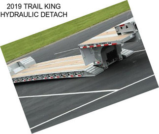 2019 TRAIL KING HYDRAULIC DETACH