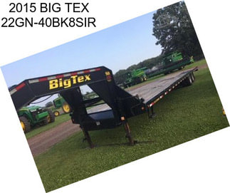 2015 BIG TEX 22GN-40BK8SIR