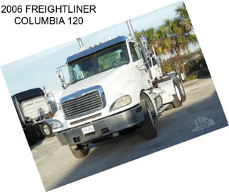 2006 FREIGHTLINER COLUMBIA 120