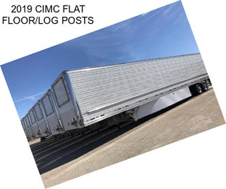 2019 CIMC FLAT FLOOR/LOG POSTS