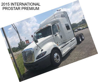 2015 INTERNATIONAL PROSTAR PREMIUM