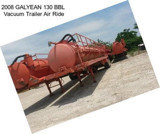 2008 GALYEAN 130 BBL  Vacuum Trailer Air Ride