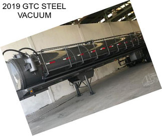 2019 GTC STEEL VACUUM