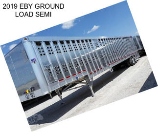 2019 EBY GROUND LOAD SEMI