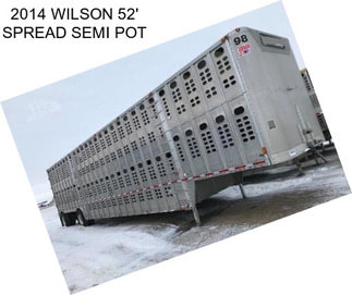 2014 WILSON 52\' SPREAD SEMI POT