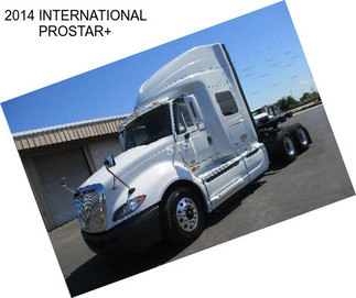 2014 INTERNATIONAL PROSTAR+