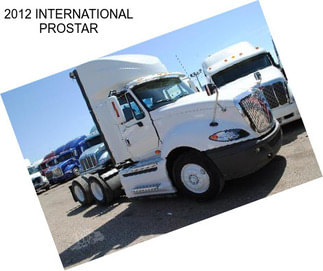 2012 INTERNATIONAL PROSTAR